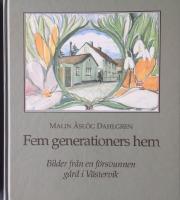Fem generationers hem : bilder fr&aring;n en f&ouml;rsvunnen g&aring;rd i V&auml;stervik