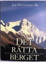 Det r&auml;tta berget : vad &auml;r verklig framg&aring;ng? : l&auml;rdomar fr&aring;n Mount Everest