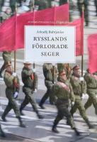 Rysslands f&ouml;rlorade seger : krigets virus - invasionen
