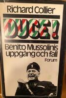 Duce! : Benito Mussolinis uppg&aring;ng och fall