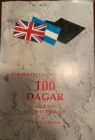 Ett hundra dagar : striden om Falklands&ouml;arna : stridsgruppchefens memoarer