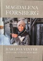 H&auml;rliga vinter - &auml;ventyr, uteliv och mat