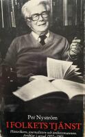 I folkets tj&auml;nst : historikern, journalisten och &auml;mbetsmannen Per Nystr&ouml;m : artiklar 1927-83 i urval av Anders Bj&ouml;rnsson i samarbete med f&ouml;rfattaren : utgivna till Per Nystr&ouml;ms 80-&aring;rsdag den 21 november 1983