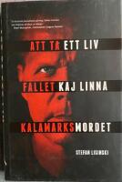 Att ta ett liv : fallet Kaj Linna - Kalamarksmordet DEDIKATIONSEX.