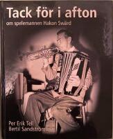 Tack f&ouml;r i afton : om spelemannen Hakon Sw&auml;rd (inneh&aring;ller &auml;ven en CD-skiva)