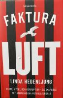 Faktura luft : bluff, mygel och korruption : s&aring; skapades det j&auml;mtl&auml;ndska fotbollsundret