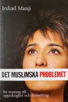 Det muslimska problemet : en maning till uppriktighet och f&ouml;r&auml;ndring