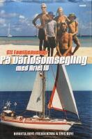P&aring; v&auml;rldsomsegling med Ariel IV : Ett familje&auml;ventyr