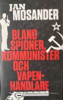 Bland spioner, kommunister och vapenhandlare