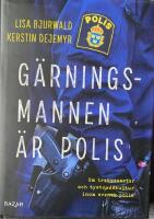 G&auml;rningsmannen &auml;r polis : Om trakasserier och tystnadskultur inom svensk polis