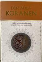 Den &auml;dla koranen : Med &ouml;vers&auml;ttning av dess versers inneb&ouml;rd p&aring; svenska