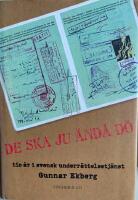 De ska ju &auml;nd&aring; d&ouml; : [tio &aring;r i svensk underr&auml;ttelsetj&auml;nst]