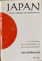 Japan - myten, kulturen och m&auml;nniskorna : [en utmaning mot v&auml;sterlandets syn p&aring; en gammal kultur]