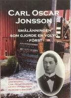 Carl Oscar Jonsson : sm&aring;l&auml;nningen som gjorde en Volvo - f&ouml;rst
