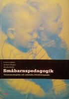 Sm&aring;barnspedagogik - Fenomenologiska och estetiska f&ouml;rh&aring;llningss&auml;tt