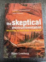 The skeptical environmentalist : measuring the real state of the world