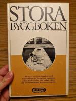 Stora byggboken : [B&aring;tnytts samtliga byggkort med beskrivningar f&ouml;r bygge och reparation av b&aring;t ...]