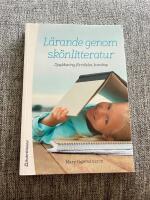 L&auml;rande genom sk&ouml;nlitteratur - Djupl&auml;sning, f&ouml;rst&aring;else, kunskap
