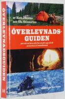 &Ouml;verlevnadsguiden. 300 s&auml;tt att klara allt fr&aring;n att g&ouml;ra upp eld till att &ouml;verleva en krokodilattack