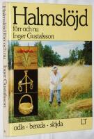 Halmsl&ouml;jd f&ouml;rr och nu - odla, bereda, sl&ouml;jda