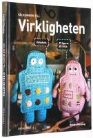 V&auml;lkommen till virkligheten - 27 figurer att virka