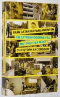 Fr&aring;n gatan in i parlamenten. Om extremh&ouml;gerns v&auml;g mot politisk makt