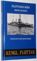 Flottans m&auml;n ber&auml;ttar mera. H&auml;ndelser under tj&auml;nstg&ouml;ring i Kungl. Flottan