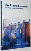 I Sankt Erikskvarteren - fasader, gr&ouml;nska och stadsrum