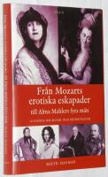 Fr&aring;n Mozarts erotiska eskapader till Alma Mahlers fyra m&auml;n .28 ess&auml;er om musik och musikteater