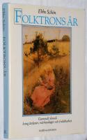 Folktrons &aring;r. Gammalt skrock kring &aring;rsfester, m&auml;rkesdagar och fruktbarhet