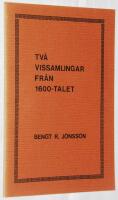 Tv&aring; vissamlingar fr&aring;n 1600-talet