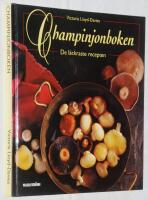 Champinjonboken. De l&auml;ckraste recepten