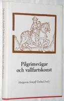 Pilgrimsv&auml;gar och vallfartskonst - studier till&auml;gnade Jan Svanberg