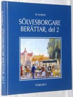 S&ouml;lvesborgare ber&auml;ttar. Del 2 Samtal om flydda tider