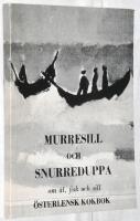 Murresill och snurreduppa - om &aring;l, fisk och sill. &Ouml;sterlensk kokbok