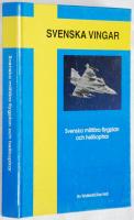 Svenska vingar. Svenska milit&auml;ra flygplan och helikoptrar 1911-1999