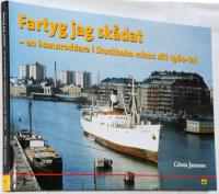 Fartyg jag sk&aring;dat - en hamnroddare i Stockholm minns sitt 1960-tal