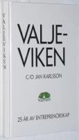 Valjeviken c/o Jan Karlsson. 25 &aring;r av entrepren&ouml;rskap