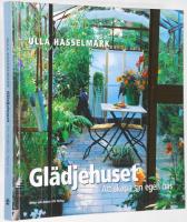 Gl&auml;djehuset. Att skapa sin egen oas