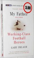 My Father and other Working-class Football Heroes