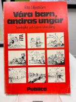 V&aring;ra barn, andras ungar : [samh&auml;llet och barns utveckling]