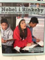 Nobel i Rinkeby : om att uppt&auml;cka v&auml;rlden, spr&aring;ket och sig sj&auml;lv