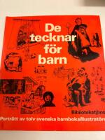 De tecknar f&ouml;r barn : portr&auml;tt av tolv svenska barnboksillustrat&ouml;rer