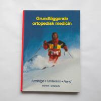Grundl&auml;ggande ortopedisk medicin: armb&aring;ge, underarm, hand