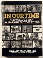 In our time : the world as seen by Magnum photographers
