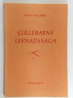 Gullebarns levnadssaga : Verner von Heidenstams och Ellen Belfrages son, f&ouml;r&auml;ldrarna och gudmodern studerade i samtida dokument