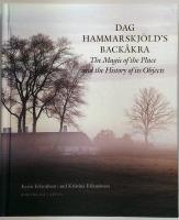 Dag Hammarskj&ouml;ld's Back&aring;kra : the magic of the place and the history of its objects