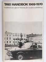 Taxi handbok 1969-1970 : godk&auml;nd som officiell l&auml;robok f&ouml;r taxif&ouml;rarutbildning