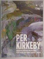 Per Kirkeby : Polarwind und leiser Wellenschlag = Polar breeze and gentle lapping of waves