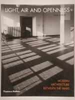 Light, air & openness : modern architecture between the wars